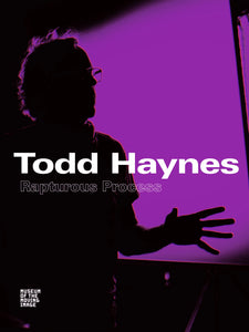 Todd Haynes: Rapturous Process (A MoMI Exclusive Publication)