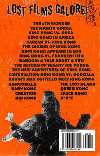 Kong Unmade: The Lost Films of Skull Island by John LeMay